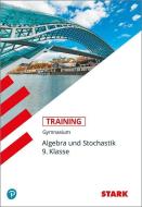 Training Gymnasium - Mathematik Algebra und Stochastik 9. Klasse di Markus Fiederer, Monika Muthsam edito da Stark Verlag GmbH