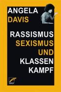 Rassismus, Sexismus und Klassenkampf di Angela Y. Davis edito da Unrast Verlag