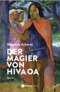 Der Magier von Hiva Oa di Matthias Ackeret edito da Münsterverlag GmbH