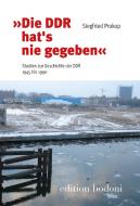"Die DDR hat´s nie gegeben" di Siegfried Prokop edito da edition bodoni