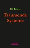 Träumende Systeme di Uli Reiter edito da Velbrueck GmbH