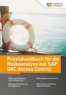 Praxishandbuch für die Risikoanalyse mit SAP GRC Access Control di Bianca Folkerts edito da Espresso Tutorials GmbH
