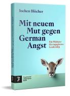 Mit neuem Mut gegen German Angst di Jochen Blöcher edito da Frankfurter Allgem.Buch
