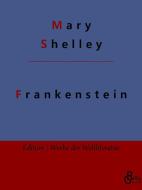 Frankenstein di Mary Shelley edito da Gröls Verlag