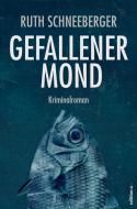 Gefallener Mond di Ruth Schneeberger edito da edition a GmbH
