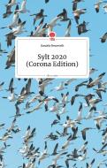 Sylt 2020 (Corona-Edition). Life is a Story di Daniela Neuwirth edito da story.one publishing