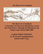 The Heart of A Continent - Large Print Edition di Francis Younghusband edito da Ishi Press