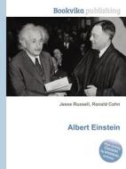 Albert Einstein di Jesse Russell, Ronald Cohn edito da Book On Demand Ltd.