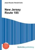 New Jersey Route 185 di Jesse Russell, Ronald Cohn edito da Book On Demand Ltd.