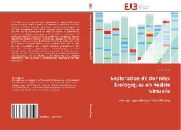 Exploration de données biologiques en Réalité Virtuelle di Nicolas Férey edito da Editions universitaires europeennes EUE