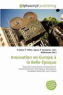 Innovation En Europe A La Belle Epoque edito da Alphascript Publishing