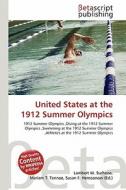 United States at the 1912 Summer Olympics edito da Betascript Publishing