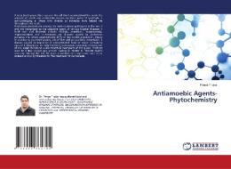 Antiamoebic Agents-Phytochemistry di Prince F Iqbal edito da LAP LAMBERT Academic Publishing
