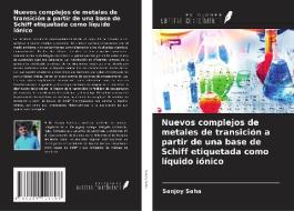 Nuevos complejos de metales de transición a partir de una base de Schiff etiquetada como líquido iónico di Sanjoy Saha edito da Ediciones Nuestro Conocimiento