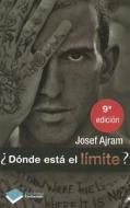 Donde Esta el Limite? = Where Is the Limit? di Josef Ajram edito da Plataforma Editorial