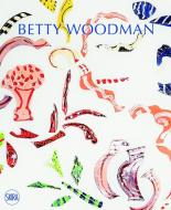 Betty Woodman di Betty Woodman, Barry Schwabsky edito da Skira