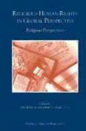 Religious Human Rights in Global Perspective: Religious Perspectives edito da SCHOLARS PR