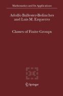 Classes of Finite Groups di Adolfo Ballester-Bolinches, Luis M. Ezquerro edito da Springer Netherlands