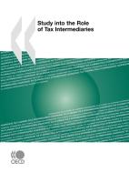 Study Into The Role Of Tax Intermediaries di OECD Publishing edito da Organization For Economic Co-operation And Development (oecd