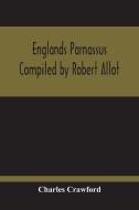 Englands Parnassus di Charles Crawford edito da Alpha Editions