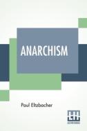 Anarchism di Paul Eltzbacher edito da Lector House