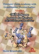365 Endgame Lessons For Novices di Heinz Brunthaler edito da Thinkers Publishing
