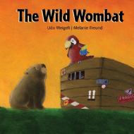 The Wild Wombat di Udo Weigelt edito da MINEDITION