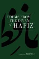 Poems from the Divan of Hafiz: Easy to Read Layout di Gertrude Lowthian Bell edito da LIGHTNING SOURCE INC