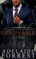 Forgivable Sins di Adelaide Forrest edito da Independently Published