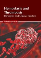 Hemostasis and Thrombosis: Principles and Clinical Practice edito da AMERICAN MEDICAL PUBLISHERS