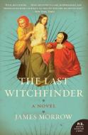 Last Witchfinder, The di James Morrow edito da Harper Perennial