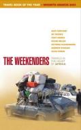 The Weekenders di Alex Garland, Andrew O'Hagan, Giles Foden, Irvine Welsh, Tony Hawks, Victoria Glendinning, W F Deedes edito da Ebury Publishing