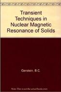 Transient Techniques in NMR of Solids: An Introduction to Theory and Practice di B. C. Gerstein, C. R. Dybowski, Gerstein Dybowski edito da ACADEMIC PR INC