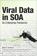 Viral Data in Soa: An Enterprise Pandemic di Neal A. Fishman edito da IBM PR