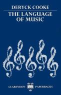 The Language of Music di Deryck Cooke edito da OUP Oxford