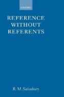 Reference Without Referents di R. M. Sainsbury edito da OXFORD UNIV PR