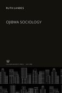 Ojibwa Sociology di Ruth Landes edito da Columbia University Press