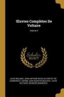 Oeuvres Complètes de Voltaire; Volume 4 di Louis Moland, Jean-Antoine-Nicolas Carit De Condorcet, Adrien Jean Quentin Beuchot edito da WENTWORTH PR