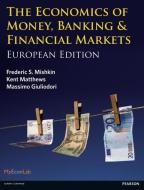 The Economics of Money, Banking and Financial Markets di Kent Matthews, Massimo Giuliodori, Frederic S Mishkin edito da Pearson