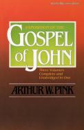 Exposition of the Gospel of John, One-Volume Edition di Arthur W. Pink edito da Zondervan