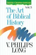 The Art of Biblical History di V.Philips Long edito da Zondervan Publishing House