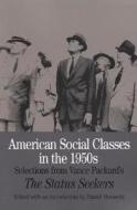 American Social Classes in the 1950s: Selections from Vance Packard's the Status Seekers edito da Bedford Books