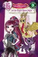 Ever After High: Let the Dragon Games Begin! di Mattel, Margaret Green edito da LB Kids