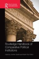 Routledge Handbook Of Comparative Political Institutions edito da Taylor & Francis Ltd