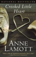 Crooked Little Heart di Anne Lamott edito da ANCHOR