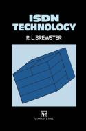 ISDN Technology di J. R. Brewster edito da Springer Netherlands
