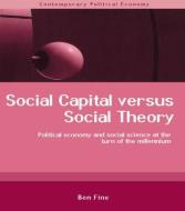 Social Capital Versus Social Theory di Ben Fine edito da Routledge