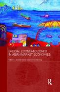 Special Economic Zones in Asian Market Economies di Connie Carter edito da Routledge