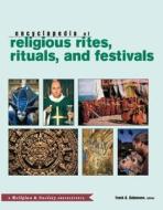 Routledge Encyclopedia Of Religious Rites, Rituals And Festivals di Salamone Frank edito da Taylor & Francis Ltd