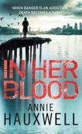 In Her Blood di Annie Hauxwell edito da Cornerstone